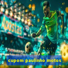 cupom paulinho motos